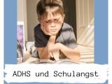 ADHS und Schulangst