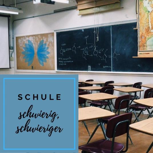 Schule - schwierig, schwieriger
