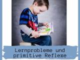 Lernprobleme und primitive Reflexe